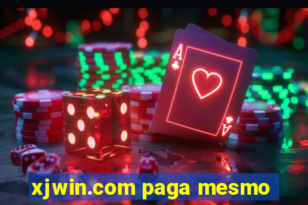 xjwin.com paga mesmo